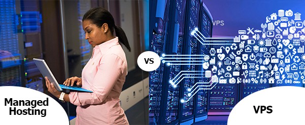 Understanding the Difference Between Managed Hosting and VPS Hosting